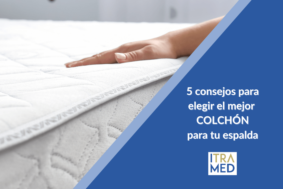 5 consejos para elegir un colchón que cuide tu espalda y articulaciones