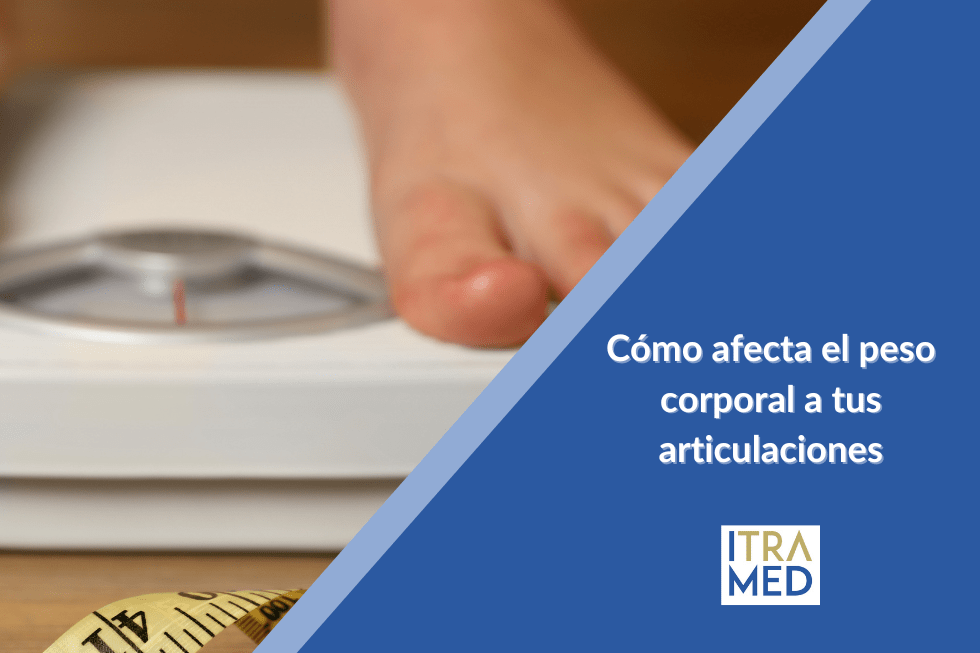 Cómo afecta el peso corporal a tus articulaciones