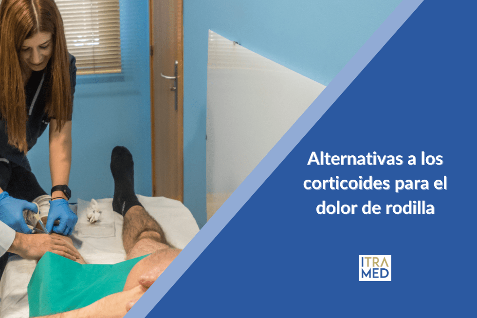 Alternativas a las infiltraciones de corticoides para el dolor de rodilla